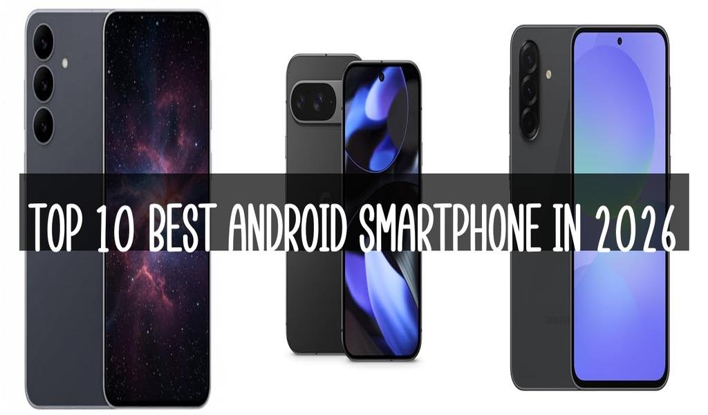 Top 10 Best Android Smartphone in 2026