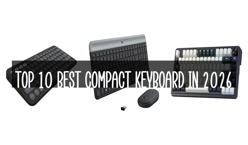 Top 10 Best Compact Keyboard in 2026