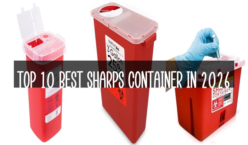 Top 10 Best Sharps Container in 2026