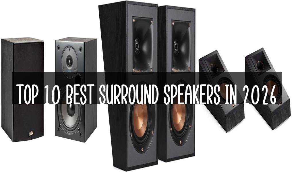 Top 10 Best Surround Speakers in 2026