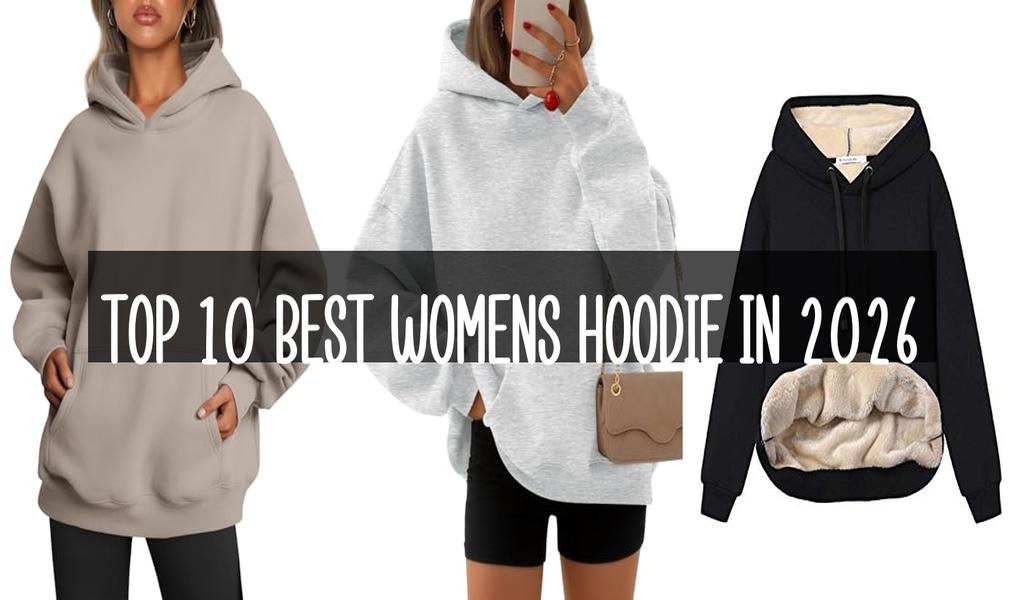 Top 10 Best Womens Hoodie in 2026